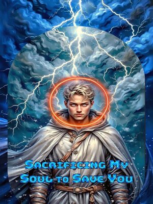 cover image of Sacrificing My Soul to Save You